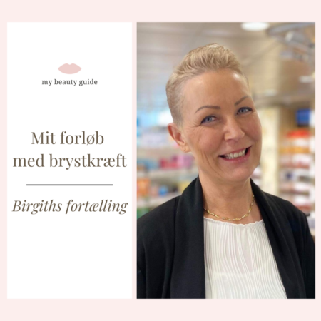 Min fortælling: Birgiths forløb med brystkræft